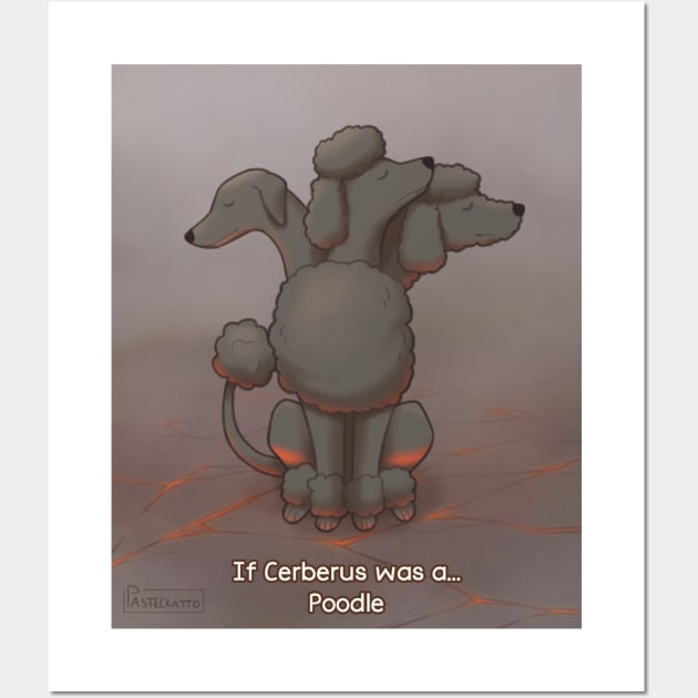 If Cerberus was a Poodle! Wall Art by Pastelkatto